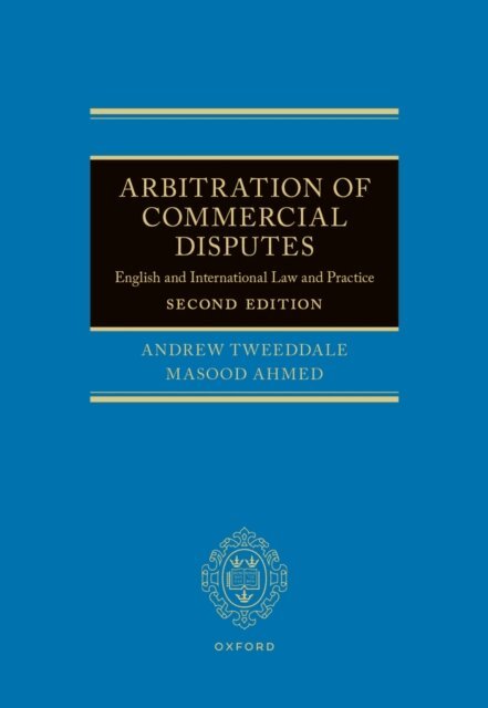 Masood Ahmed, Andrew Tweeddale - Arbitration of Commercial Disputes, E-bok