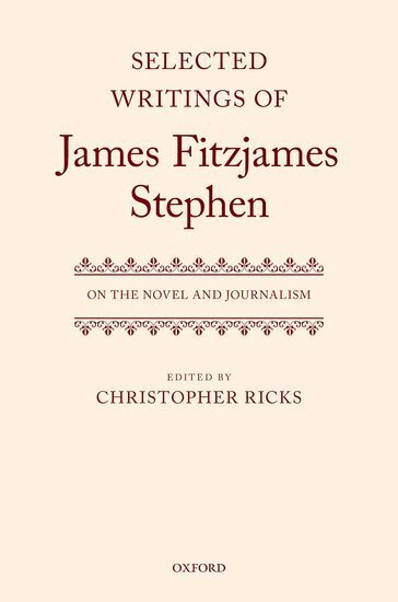 Christopher Ricks, Christopher Ricks - Selected Writings of James Fitzjames Stephen, Inbunden