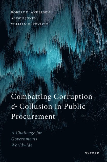 William E. Kovacic, Alison Jones, Robert D. Anderson - Combatting Corruption and Collusion in Public Procurement, E-bok