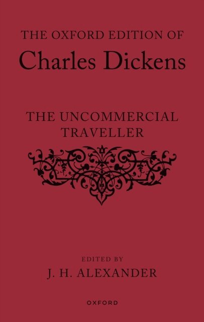 Oxford Edition of Charles Dickens: The Uncommercial Traveller, E-bok