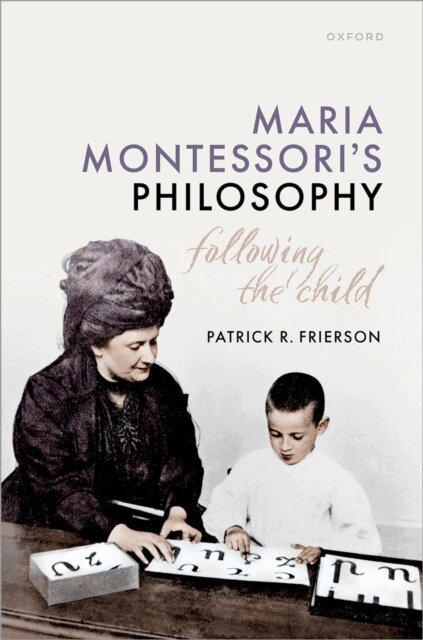 Patrick R. Frierson - Maria Montessori's Philosophy, E-bok