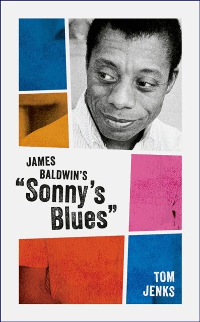 Tom Jenks - James Baldwin's &quote;Sonny's Blues&quote;, E-bok