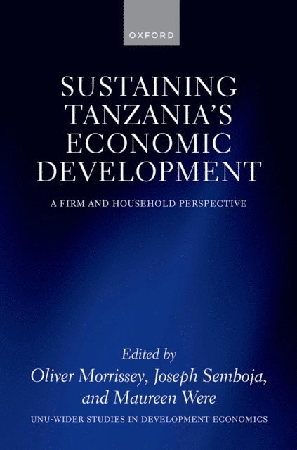 Maureen Were, Joseph Semboja, Oliver Morrissey - Sustaining Tanzania's Economic Development, E-bok
