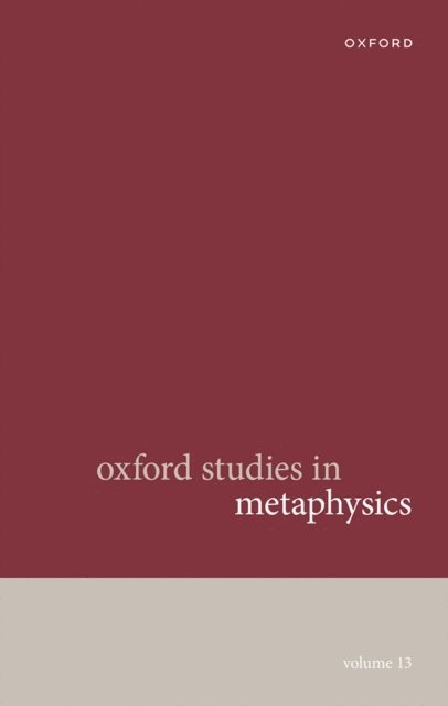 Dean W. Zimmerman, Karen Bennett - Oxford Studies in Metaphysics Volume 13, E-bok