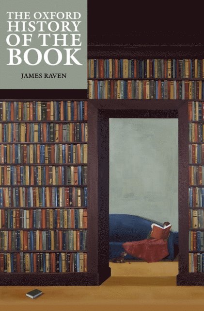 James Raven - Oxford History of the Book, E-bok