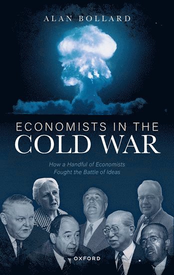 Economists in the Cold War av Alan Bollard, Alan Bollard