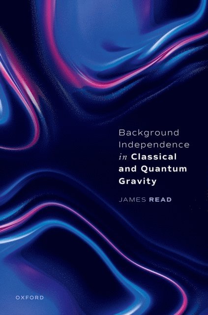 James Read - Background Independence in Classical and Quantum Gravity, E-bok