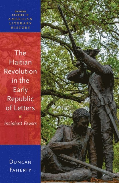 Duncan Faherty - Haitian Revolution in the Early Republic of Letters, E-bok
