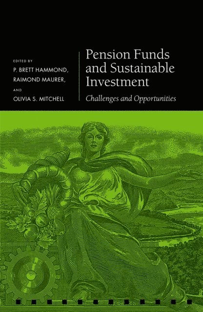 Olivia S. Mitchell, Raimond Maurer, P. Brett Hammond - Pension Funds and Sustainable Investment, E-bok