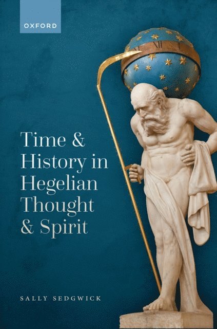 Sally Sedgwick - Time and History in Hegelian Thought and Spirit, E-bok