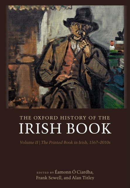 Alan Titley, Frank Sewell, A‰amonn A&quote; Ciardha - Oxford History of the Irish Book, Volume II, E-bok