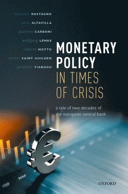 Massimo Rostagno, Carlo Altavilla, Giacomo Carboni, Wolfgang Lemke, Roberto Motto, Arthur Saint Guilhem, Jonathan Yiangou - Monetary Policy in Times of Crisis, Inbunden