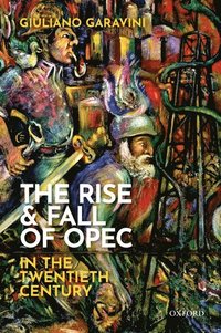 The Rise and Fall of OPEC in the Twentieth Century