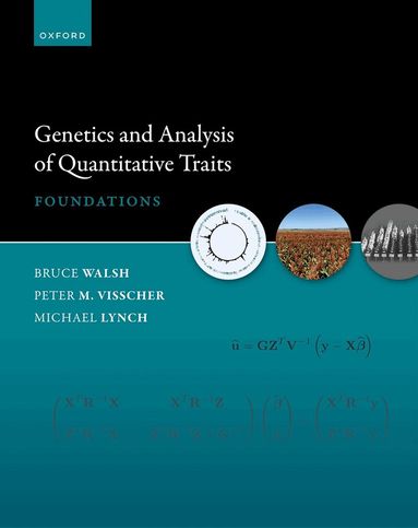Genetics and Analysis of Quantitative Traits by USA) Walsh, Prof Bruce (Professor, Ecology & Evolutionary Biology, University of Arizona