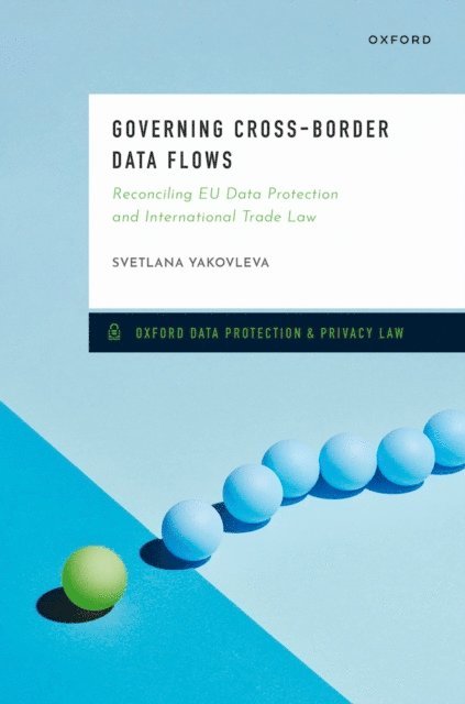 Svetlana Yakovleva - Governing Cross-Border Data Flows, E-bok