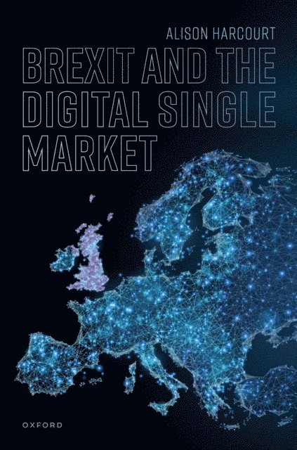 Alison Harcourt - Brexit and the Digital Single Market, E-bok