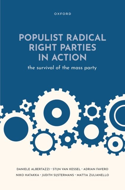 Mattia Zulianello, Judith Sijstermans, Niko Hatakka, Adrian Favero, Stijn van Kessel, Daniele Albertazzi - Populist Radical Right Parties in Action, E-bok