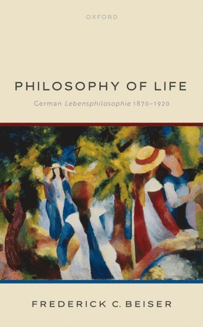 Frederick C. Beiser - Philosophy of Life, E-bok