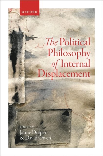 David Owen, Jamie Draper - Political Philosophy of Internal Displacement, E-bok