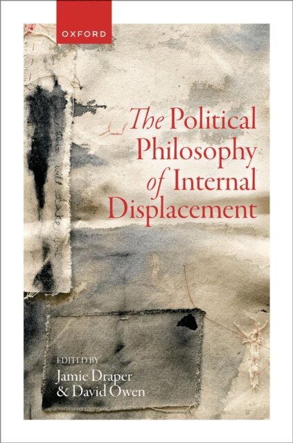 David Owen, Jamie Draper - Political Philosophy of Internal Displacement, E-bok