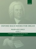 Oxford Bach Books for Organ: Manuals Only, Book 2