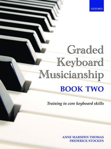 Graded Keyboard Musicianship Book 2 av Anne Marsden Thomas