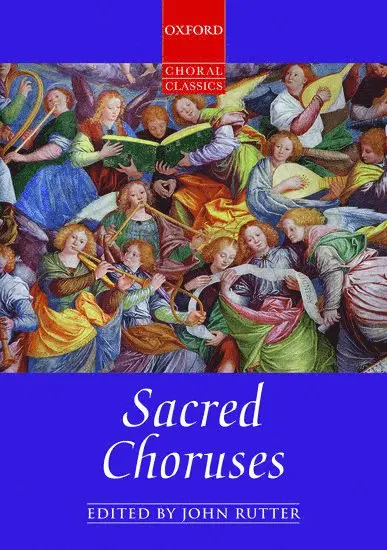 John Rutter - Sacred Choruses. Tillgänglighet: Lägg i varukorg