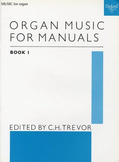 Organ Music for Manuals Book 1 av C H Trevor