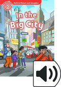 Oxford Read and Imagine: Level 2: In the Big City Audio Pack