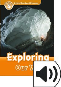 Oxford Read and Discover: Level 5: Exploring Our World Audio Pack