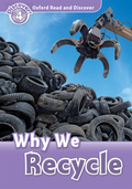Why We Recycle (Oxford Read and Discover Level 4)