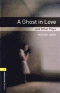 Oxford Bookworms Library: Level 1:: A Ghost in Love and Other Plays