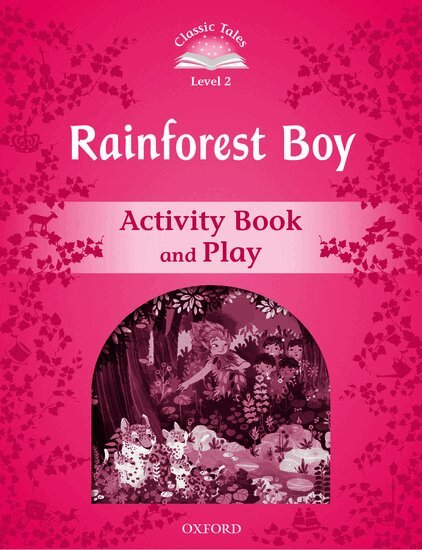 Rachel Bladon - Classic Tales Second Edition: Level 3: Rainforest Boy Activity Book & Play, Häftad