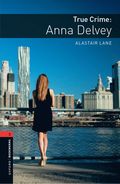 Oxford Bookworms Library: Level 3: True Crime: Anna Delvey Audio Pack