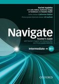 Navigate: Intermediate B1+: Teacher's Guide with Teacher's Support and Resource Disc