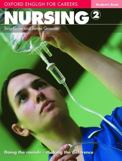 Tony Grice, James Greenan - Oxford English for Careers: Nursing 2: Nursing 2, Häftad