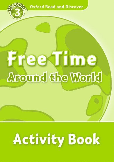 Oxford Read and Discover: Level 3: Free Time Around the World Activity Book, Häftad