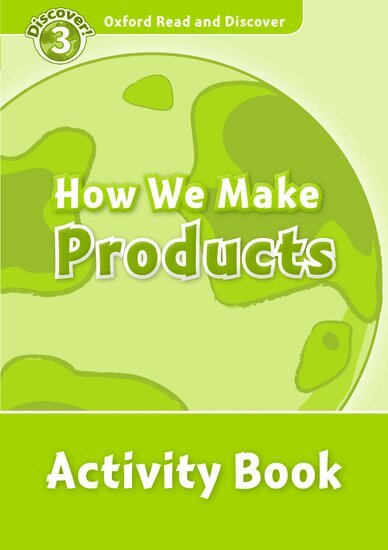 Alex Raynham - Oxford Read and Discover: Level 3: How We Make Products Activity Book, Häftad. Tillgänglighet: Lägg i varukorg