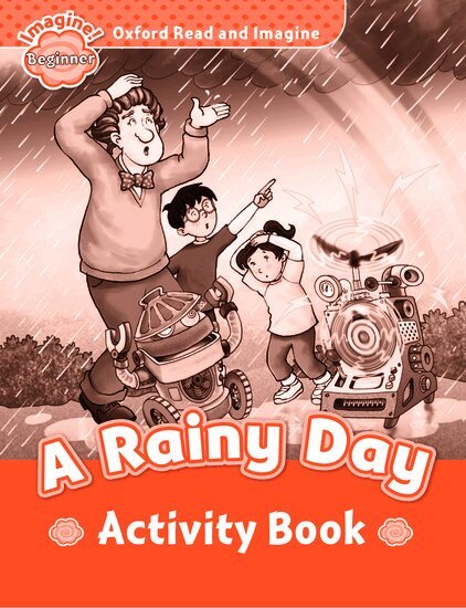 Paul Shipton - Oxford Read and Imagine: Beginner: A Rainy Day activity book, Häftad
