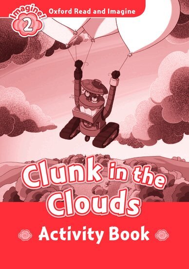Paul Shipton - Oxford Read and Imagine: Level 2: Clunk in the Clouds Activity Book, Häftad