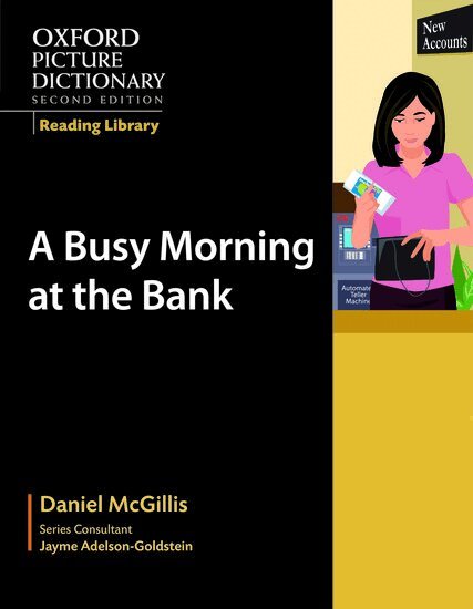 Daniel McGillis - Oxford Picture Dictionary Reading Library: A Busy Morning at the Bank, Häftad