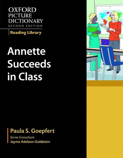 Paula S. Goepfert - Oxford Picture Dictionary Reading Library: Annette Succeeds in Class, Häftad
