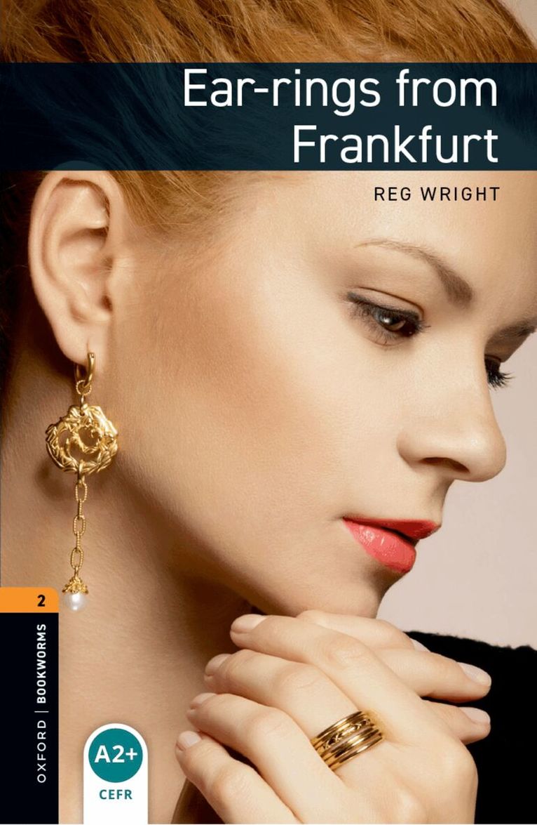 Reg Wright - Oxford Bookworms Library: Level 2: Ear-rings from Frankfurt, Häftad