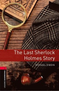 Oxford Bookworms Library: Level 3: The Last Sherlock Holmes Story