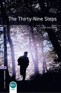 Oxford Bookworms Library: Level 4: The Thirty-Nine Steps