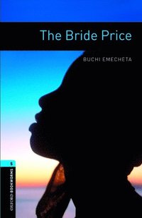 Oxford Bookworms Library: Level 5:: The Bride Price