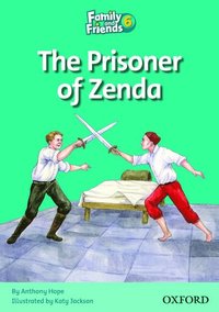 Family and Friends Readers 6: Prisoner of Zenda