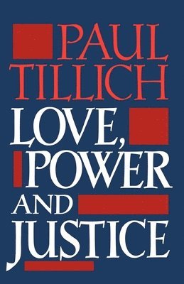Love, Power and Justice av Paul Tillich
