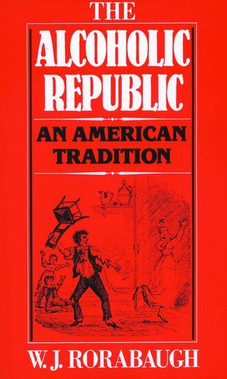 W.J. Rorabaugh - The Alcoholic Republic, Häftad