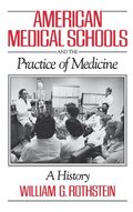 American Medical Schools and the Practice of Medicine